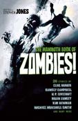 The Mammoth Book of Zombies!; Edited by Stephen Jones (Twentieth Anniversary Edition)