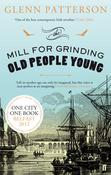 The Mill For Grinding Old People Young; Glenn Patterson image