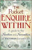 The Pocket Enquire Within Guide: A guide to the Niceties and Necessities of Victorian Domestic Life image