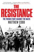 The Resistance: The French Fight Against the Nazis; Matthew Cobb image