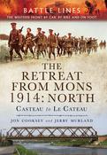 The Retreat from Mons 1914 - North: The Western Front by Car, by Bike and on Foot; Jon Cooksey image