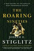 The Roaring Nineties; Joseph E. Stiglitz