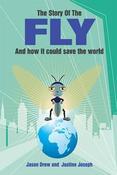 The Story of the Fly and How it Could Save the World; Jason Drew and Justine Joseph image