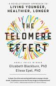 The Telomere Effect: A Revolutionary Approach to Living Younger, Healthier, Longer; Elizabeth Blackburn, PhD &amp; Elissa Epel, PhD image