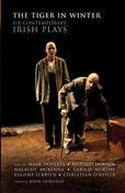 The Tiger in Winter, Six Contemporary Irish Plays; Edited by John Fairleigh