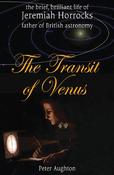 The Transit of Venus: The Brief, Brilliant Life of Jeremiah Horrocks, Father of British Astronomy; Peter Aughton image
