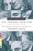The Trouble With Tom, The Strange Afterlife and Times of Thomas Paine; Paul Collins image