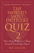 The World's Most Difficult Quiz 2: More King William's College General Knowledge Papers; Pat Cullen image