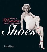 Things A Woman Should Know About Shoes; Karen Homer image