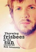 Throwing Frisbees at the Sun: A Book about Beck; Rob Jovanovic image