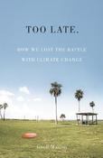 Too Late, How We Lost the Battle with Climate Change; Geoffrey Maslen image