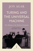 Turing and the Universal Machine, The Making of the Modern Computer; Jon Agar image