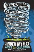 Under My Hat, Tales from the Cauldron; Neil Gaiman, Holly Black and more image