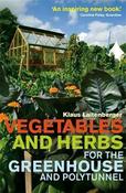Vegetables and Herbs for the Greenhouse and Polytunnel; Klaus Laitenberger image