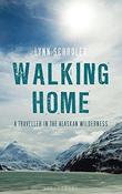 Walking Home, A Journey in the Alaskan Wilderness; Lynn Schooler image
