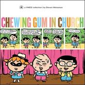 Yikes! Chewing Gum in Church; Steven Weissman image