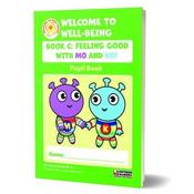 Welcome to Well-Being - Book C - First Class - Feeling Good with Mo &amp; Ko - Pupil Book