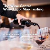 The Wine Centre 'Wine Club' May Wine Tasting