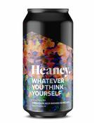 Heaney Whatever You Think Yourself Hazy IPA