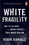 White Fragility: Why It's So Hard For White People to Talk About Racism by Robin Diangelo image