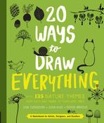 20 Ways to Draw Everything: With 135 Nature Themes from Cats and Tigers to Tulips and Trees by Lisa Congdon, Julia Kuo &amp; Eloise Renouf image