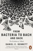 From Bacteria to Bach and Back by Daniel C. Dennett
