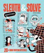 Sleuth &amp; Solve History: 20+ Mind-Twisting Mysteries by Victor Escandell image