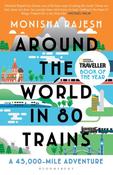 Around the World in 80 Trains by Monisha Rajesh image