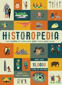 Historopedia: The Story of Ireland From Then Until Now by Fatti &amp; John Burke