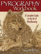 Pyrography Workbook: A Complete Guide to the Art of Woodburning by Sue Walters