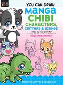 You Can Draw Manga Chibi Characters, Critters &amp; Scenes by Samantha Whitten &amp; Jeannie Lee image