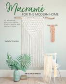 Macrame for the Modern Home: 16 Stunning Projects Using Simple Knots and Natural Dyes by Isabella Strambio image