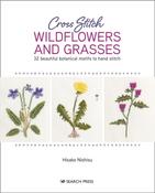 Cross Stitch Wildflowers and Grasses: 32 Beautiful Botanical Motifs to Hand Stitch by Hisako Nishisu image