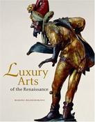 Luxury Arts of the Renaissance by Marina Belozerskaya