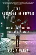 The Purpose of Power: How to Build Movements for the 21st Century by Alicia Garza image