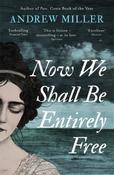 Now We Shall Be Entirely Free by Andrew Miller image
