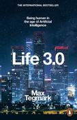 Life 3.0: Being Human in the Age of Artificial Intelligence by Max Tegmark image