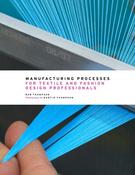 Manufacturing Processes for Textile and Fashion Design Professionals by Rob Thompson image