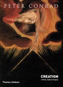Creation : Artists, Gods &amp; Origins by Peter Conrad image