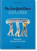 The New York Times Explorer: Beaches, Islands &amp; Coasts by Barbara Ireland