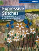The Textile Artist: Expressive Stitches: A 'No-Rules' Guide to Creating Original Textile Art by Jan Dowson image