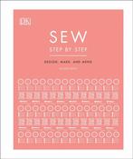 Sew Step by Step: How to Use your Sewing Machine to Make, Mend and Customise by DK image