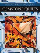 Gemstone Quilts: Creating Fire &amp; Brilliance in Fabric, Step by Step by MJ Kinman image
