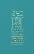 The Poetry Pharmacy Returns: More Prescriptions for Courage, Healing and Hope by William Sieghart image