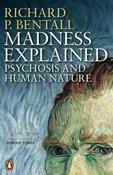 Madness Explained: Psychosis and Human Nature by Richard P Bentall image
