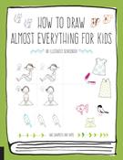 How to Draw Almost Everything for Kids by Naoko Sakamoto &amp; Kamo