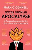 Notes from an Apocalypse: A Personal Journey to the End of the World and Back by Mark O'Connell