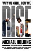 Why We Kneel How We Rise by Michael Holding image