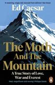The Moth and the Mountain: A True Story of Love, War and Everest by Ed Caesar image