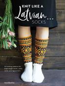 Knit Like a Latvian - Socks: 50 Knitting Patterns for Knee-length Socks, Ankle Socks and Legwarmers by Ieva Ozolin image